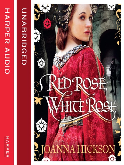 Title details for Red Rose, White Rose by Joanna Hickson - Available